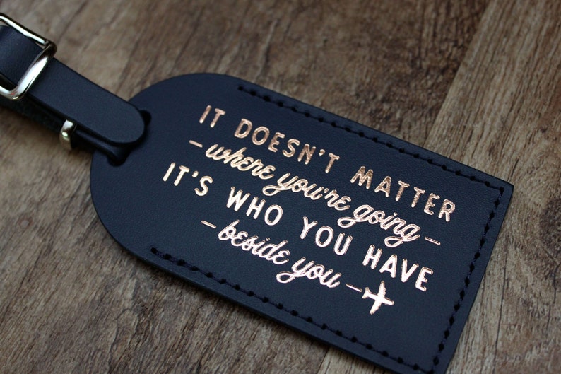 It's Who You Have Beside You Luggage Tags Wedding Favors Bridesmaid Gift Wanderlust Bridal Shower Party Favors or leather Save the Date image 2