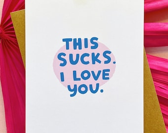 This Sucks I Love You Card – Blank Inside, Matte Card Stock (A2 Size)
