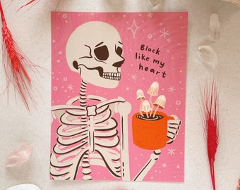 Black Like My Heart Art Print - 8x10 - illustration funny skeleton skull halloween art coffee but first lovers gift decor