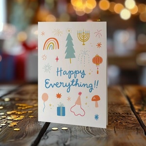 Happy Everything Greeting Card - A2 4.25&quot;x5.5&quot; - happy holidays greeting card, multi holiday card, happy christmas card, happy