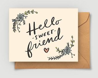 Hello Sweet Friend Greeting Card - A2 4.25"x5.5" - friendship card just saying hi card just because card note for friend