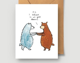 P.S I Believe In All Your Dreams Greeting Card - A2 4.25"x5.5" - love card valentine card romantic card support card
