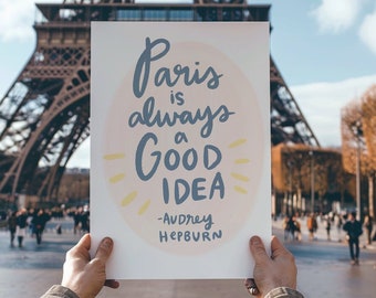 Paris Is Always A Good Idea Art Print - paris art, paisian art, art print of paris, audrey hepburn quote, audrey hepburn art