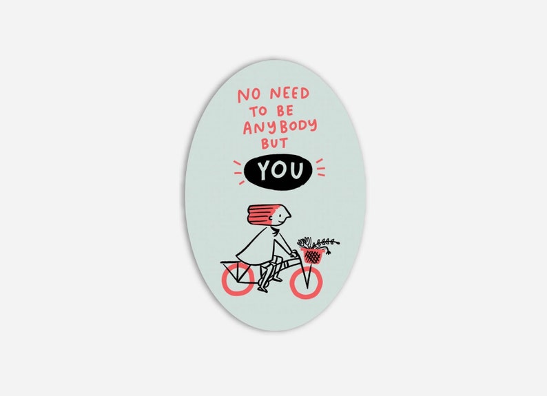 No Need To Be Anyone But You Vinyl Sticker - 2x3" - self love self care confidence happiness happy be you encouragement cute water bottle image 1