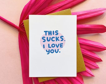 This Sucks. I Love You. Greeting Card - A2 4.25"x5.5" - Sympathy Greeting Card Boxed Set of Cards Thinking Of You Card