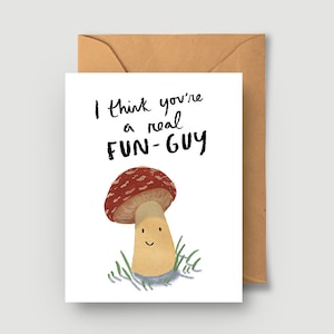 You're A Real Fun-Guy Greeting Card A2 4.25x5.5 Fungi card pun card funny birthday for man guy funny card mushroom card fun guy image 1