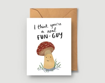 You're A Real Fun-Guy Greeting Card - A2 4.25"x5.5" - Fungi card pun card funny birthday for man guy funny card mushroom card fun guy