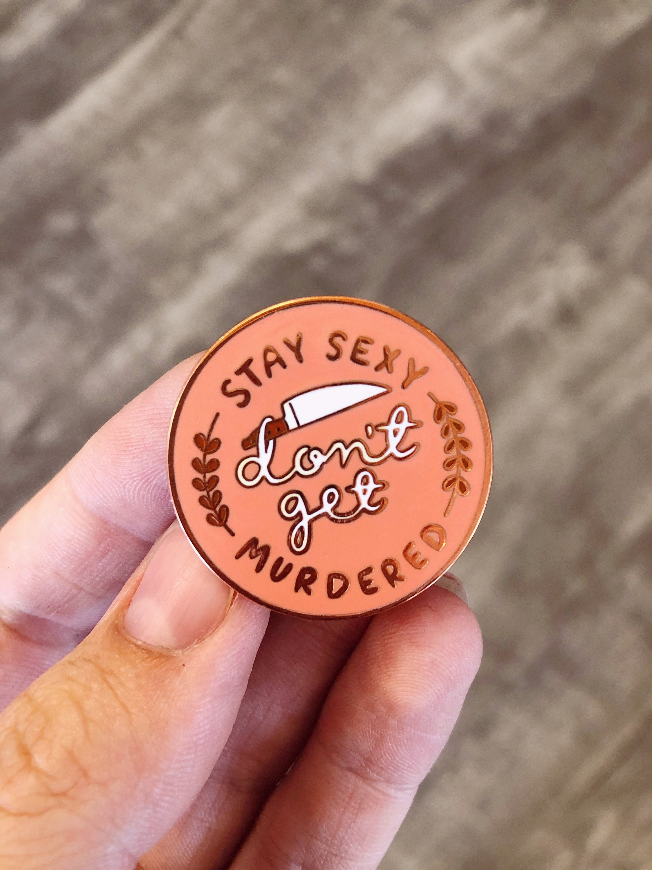 Hard Enamel Pin Stay Sexy and Don't Get Murdered 1.25 inches - my…