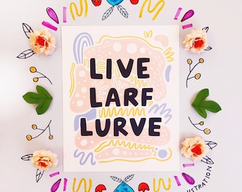 May include: A white card with colorful abstract shapes and the text "Live, Laugh, Love" in black lettering. The card is surrounded by small pink and yellow flowers and green leaves.