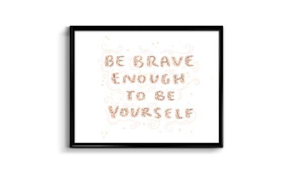 Be Brave Enough To Be Yourself 8x10 Art Print Illustration Etsy