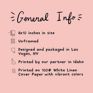 May include: General Info: 8x10 inches unframed print, designed and packaged in Las Vegas, NV. Printed by a partner in Idaho on 100# White Linen Cover Paper with vibrant colors.