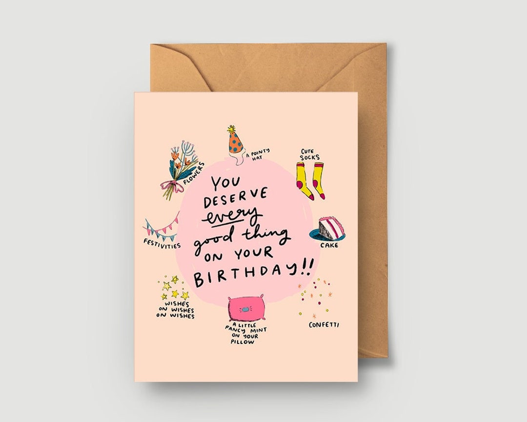 You Deserve Every Good Thing - A2 4.25"x5.5" - Happy Birthday Greeting ...
