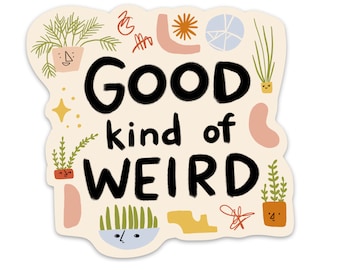 Good Kind of Weird Vinyl Sticker - 3"x3" - cute weirdo abstract plants