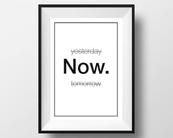 yesterday NOW tomorrow, Poster, Printable Home Decor, Wall Art, Inspirational Quote, Frasi, Citazioni, That'sAPoster