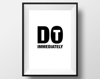 Do it immediately, Poster, Printable Home Decor, Wall Art, Inspirational Quote, Frasi, Citazioni, That'sAPoster