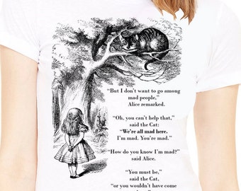 Alice in Wonderland shirt with quote .White Lady's T-shirt with Alice in wonderland quote. Alice in wonderland shirt. We're all mad here