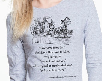 Alice in Wonderland tee, Long Sleeve Shirt with Alice in wonderland quote. Alice in wonderland shirt.