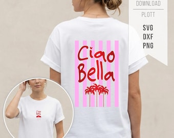 Plotter file with the saying "Ciao Bella" SVG PNG - Summer shirt statement - digital download - for shirt back & front