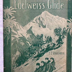 May include: Vintage sheet music cover titled "Edelweiss Glide" with a green and white illustration. The artwork depicts a snowy mountain scene with fir trees and a group of people sledding down a slope. The text includes the name of the composer, F.E. Vanderbeck.