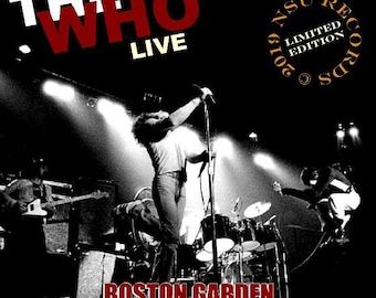 The Who en directo en el Boston Garden de Boston, 12 de marzo de 1973. Edición limitada de 2 CD "OOP".