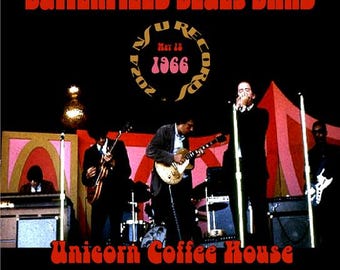 Paul Butterfield Blues Band Unicorn Coffee House Cambridge, MA 1966 May 18, LTD 2CD