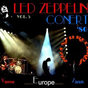 Led Zeppelin Live in Europe 1980 Vol 5 Vienna, and Zurich