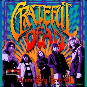 May include: A colorful poster featuring the band Grateful Dead with the text "Miami Pop Festival 1968" and the copyright information "©2014 Unsure Records".