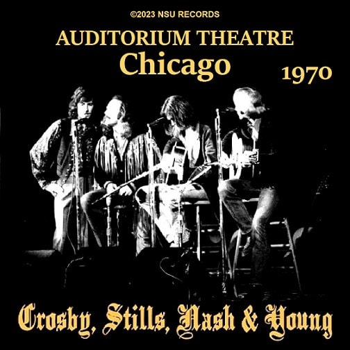 Crosby ,stills, Nash & Young Live in Chicago, Illinois 1970 July