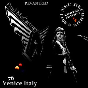 May include: Black and white photo of Paul McCartney performing live in concert. The image includes the text "REMASTERED", "Paul McCartney & 76 Venice Italy", and "NSU RECORDS 2011 LIMITED EDITION".