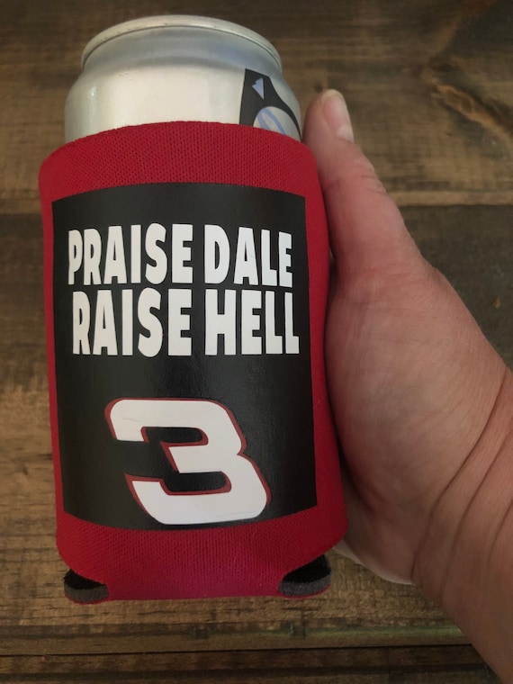 Raise hell praise dale 3 beer can koozie can holder
