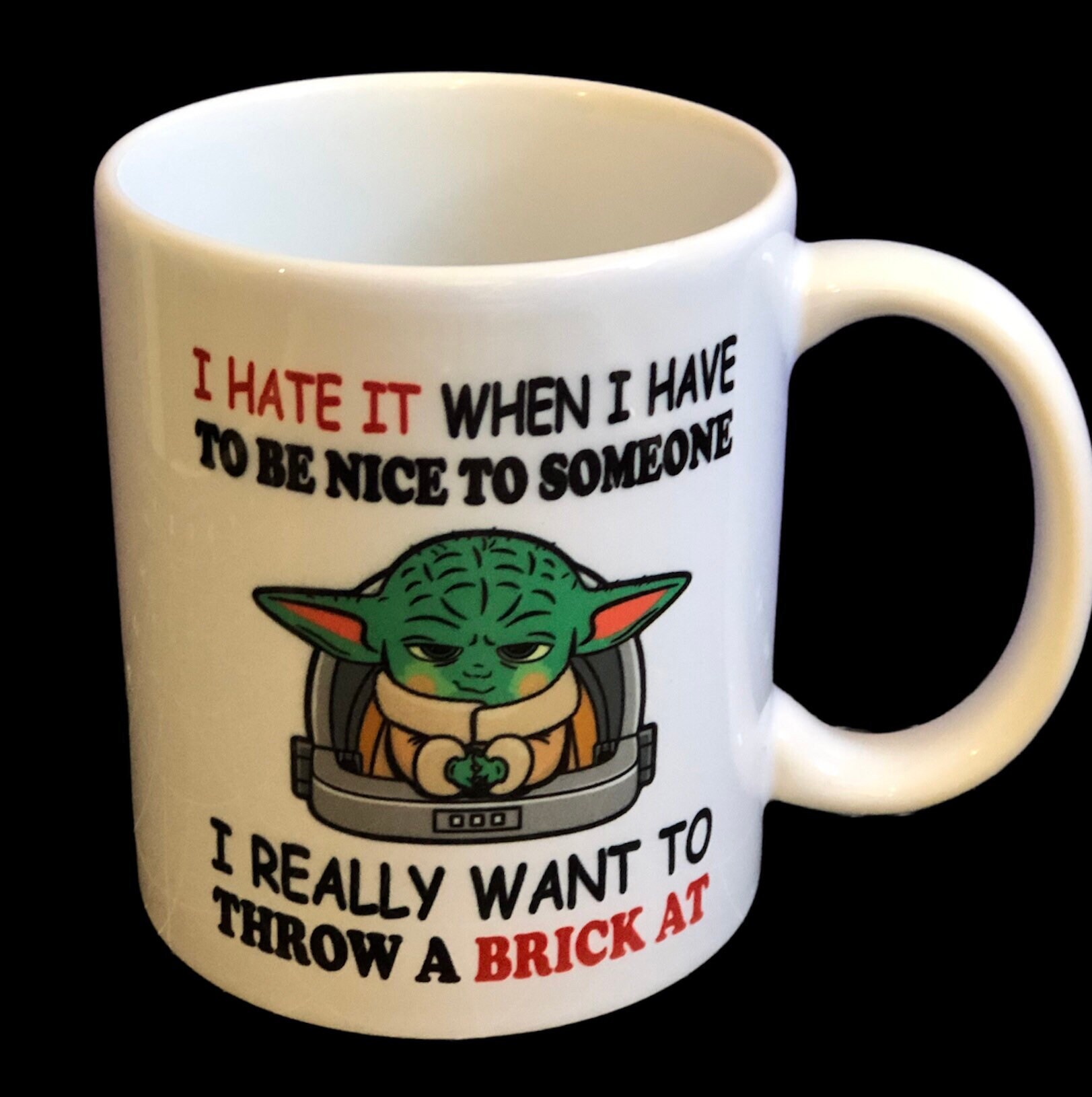 Baby Yoda I Hate It When I Have To Be Nice To Someone Mugs