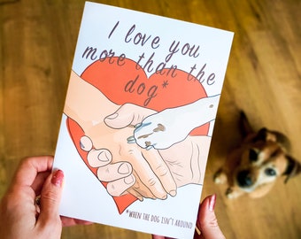 I Love You Card, Funny Dog Valentines Day, Love you More Than The Dog, Dog Anniversary Card, Funny Love Card, Dog Love Card, Dog Valentine's