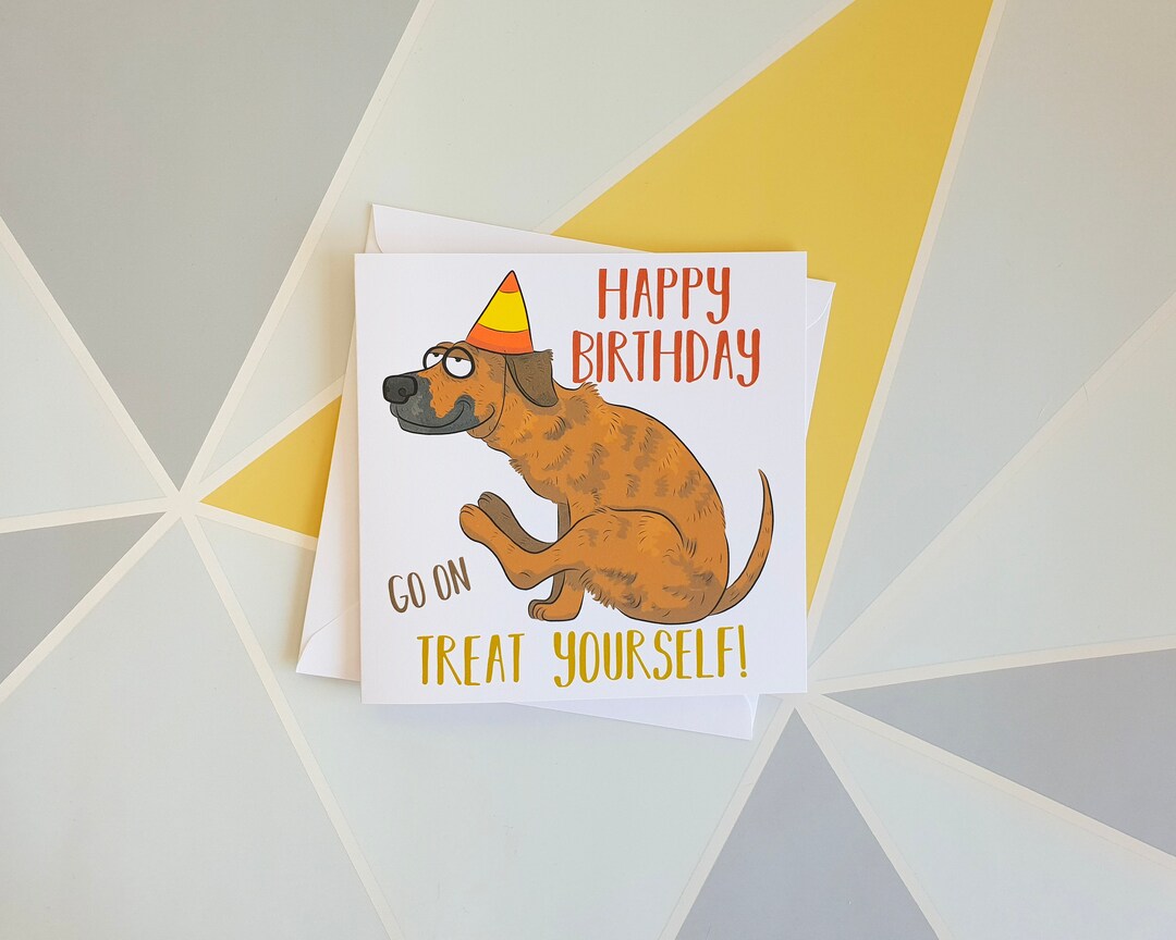 Funny Dog Birthday Card, Treat Yourself Card, Rude Birthday Card