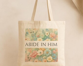 Floral Christian Tote Bag: Abide in Him Scripture Canvas Carryall