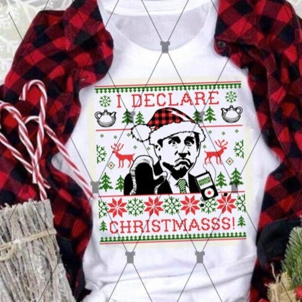 The Office Christmas, Michael Scott I DECLARE CHRISTMAS digital file .png Instant Download Full-color sublimation print , DIY ugly sweater