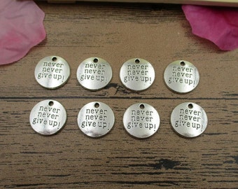 8 Never Give Up Charms,Antique Silver Tone,Round Tag-RS399