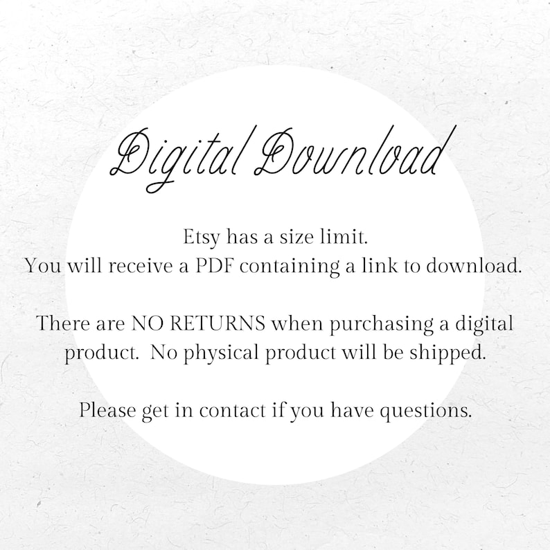 K&ouml;nnte beinhalten: Ein wei&szlig;es, kreisf&ouml;rmiges Grafikdesign mit dem Schriftzug "Digital Download" in eleganter Schrift. Der Text darunter erkl&auml;rt die Gr&ouml;&szlig;enbeschr&auml;nkung von Etsy, den PDF-Download, keine R&uuml;ckgabe und kein physisches Produkt. Kontaktieren Sie uns bei Fragen.