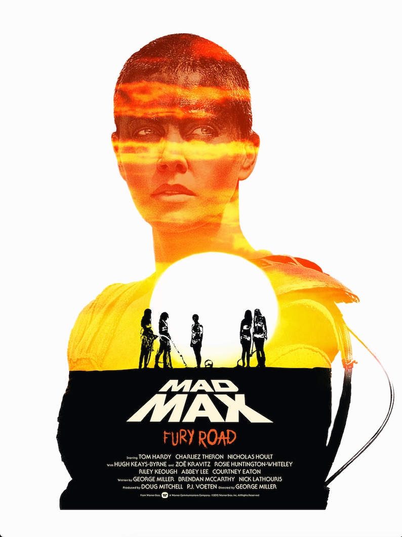 May include: A movie poster for Mad Max: Fury Road, featuring a silhouette of Charlize Theron as Imperator Furiosa, with a fiery sunset background. The title "Mad Max: Fury Road" is in black text.