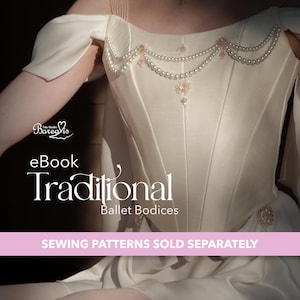 Puede incluir: Corsé de ballet color marfil con adornos de perlas y cristales. El diseño con hombros descubiertos presenta una silueta estructurada y entallada. La imagen incluye el texto "eBook Traditional Ballet Bodices" y "SEWING PATTERNS SOLD SEPARATELY".