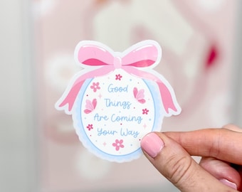 Good Things Are Coming Sticker, Pink Bow, Cottage Core Sticker, Kindle Reading Stickers, Motivational Stickers