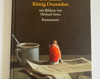 MICHAEL SOWA illustrated ~ Der kleine König Dezember (The Little King December) mit Bildern von Michael Sowa ~ German Language ~ vintage