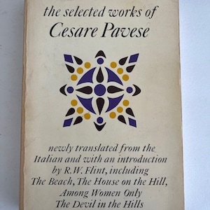 CESARE PAVESE ~ Selected Works ~ Published by Farrar Straus Giroux, NY, 1973. Paperbound edition ~ 1973 vintage book