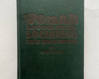WOMEN UNDER SOCIALISM by August Bebel; translated by Daniel De Leon, New York, Labor News Press, 1904, vintage, rare, antique book,