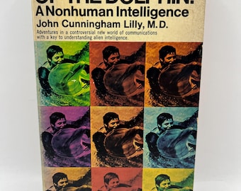 THE MIND of the DOLPHIN: A Nonhuman Intelligence by John C. Lilly, 1970's, vintage paperback book