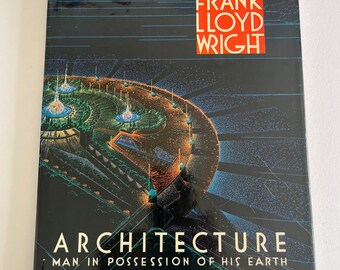 FRANK LLOYD WRIGHT ~ Architecture : l'homme en possession de sa terre par F.L. Wright ; Iovanna Lloyd Wright (biographie) .. 1er millésime 1962