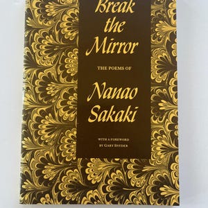 Nanao Sakaki, SIGNERAD, Break the Mirror: The Poems, första upplagan, 1987, Noth Point Press, framåt av Gary Snyder, vintagebok, poesi