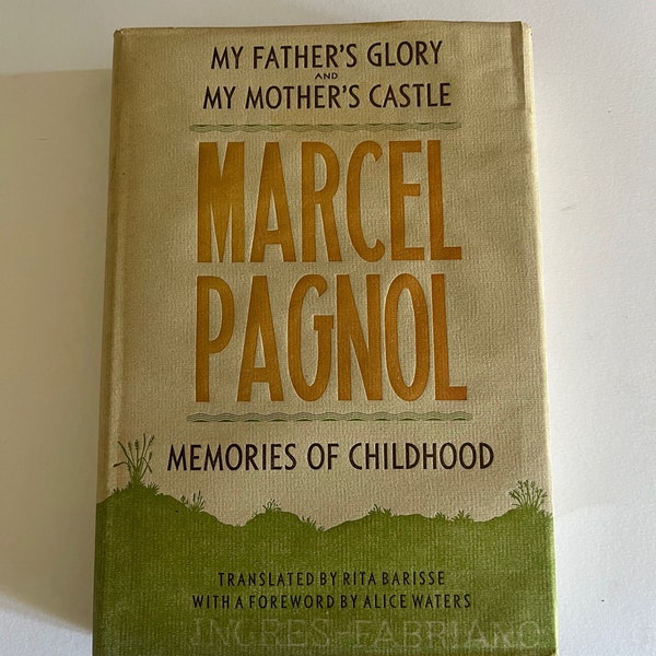 MARCEL PAGNOL ~ My Father's Glory and My Mother's Castle ~ seltenes Hardcover ~ Andenken an das Jubiläum von Alice Waters' Chez Panisse Restaurant