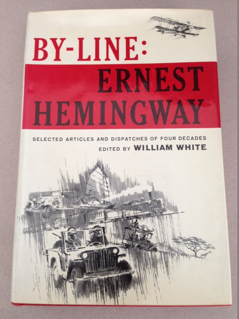 By-Line Ernest Hemingway Selected Articles and Dispatches of Four Decades