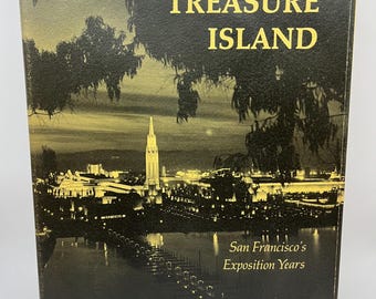 TREASURE ISLAND ~ San Francisco 1939 Exposition, history, architecture, Bay Bridge, Art Deco, art, artists, industry, vintage book