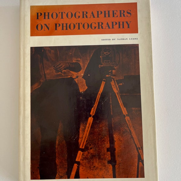 PHOTOGRAPHERS on PHOTOGRAPHY Anthology ~ Nathan Lyons 1966 hardcover / Robert Frank, Paul Strand, Cartier Bresson, L. Moholy Nagy ~ vintage